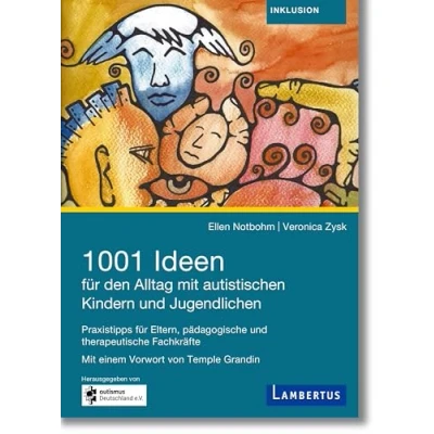 Abbildung von 1001 Ideen für den Alltag mit autistischen Kindern und Jugendlichen: Praxistipps Eltern, pädagogische therapeutische Fachkräfte