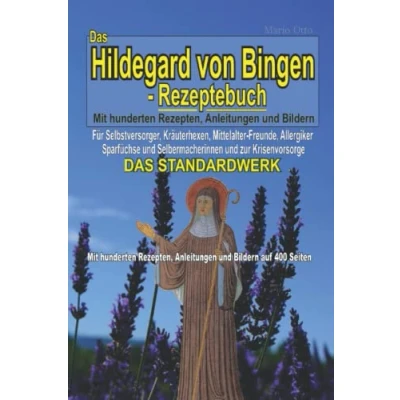 Abbildung von DAS Hildegard von Bingen Rezeptebuch STANDARDWERK: Mit hunderten Rezepten, Anleitungen und Bildern auf 400 Seiten