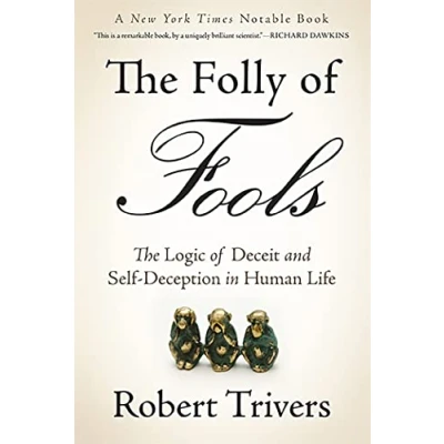 Abbildung von The Folly of Fools: Logic Deceit and Self Deception in Human Life