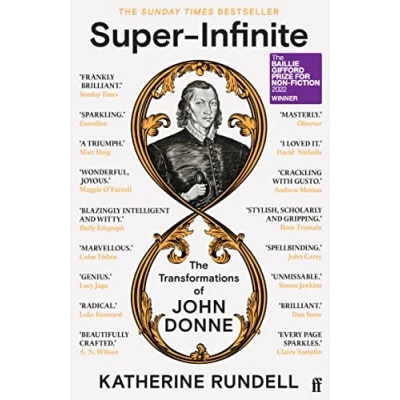 Abbildung von Super Infinite: the Transformations of John Donne Winner Baillie Gifford Prize for Non Fiction 2022