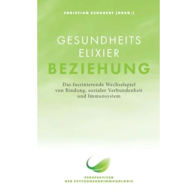 Abbildung von Gesundheitselixier Beziehung: Das faszinierende Wechselspiel von Bindung, sozialer Verbundenheit und Immunsystem