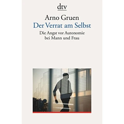 Abbildung von Der Verrat am Selbst: Die Angst vor Autonomie bei Mann und Frau