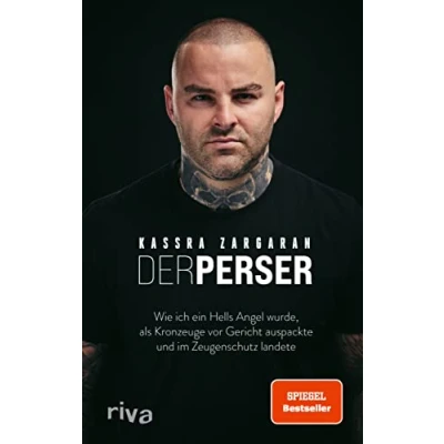 Abbildung von Der Perser: Wie ich ein Hells Angel wurde, als Kronzeuge vor Gericht auspackte und im Zeugenschutz landete. Für alle Fans von packenden True Crime Geschichten. SPIEGEL Bestseller