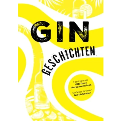 Abbildung von Gin Geschichten Humorvolle, spannende und magische Kurzgeschichten rund um Das Kultgetränk Tonic: perfekte Geschenk für Liebhaber, Freunde, Familie oder sich selbst.