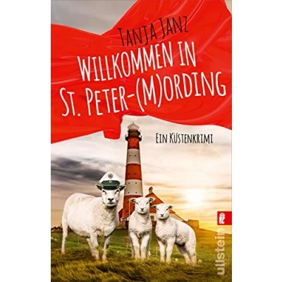 Abbildung von Willkommen in St. Peter (M)Ording: Ein Küstenkrimi Humorvoller Cosy Crime an der Nordsee lässt Herzen höher schlagen (St. Mording Reihe, Band 1)