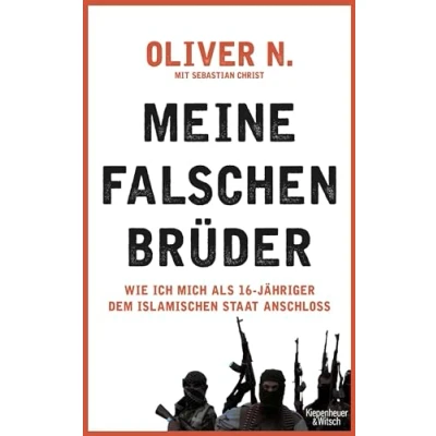 Abbildung von Meine falschen Brüder: Wie ich mich als 16 Jähriger dem Islamischen Staat anschloss