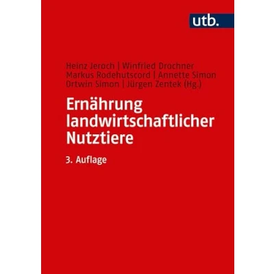 Abbildung von Ernährung landwirtschaftlicher Nutztiere: Ernährungsphysiologie, Futtermittelkunde, Fütterung