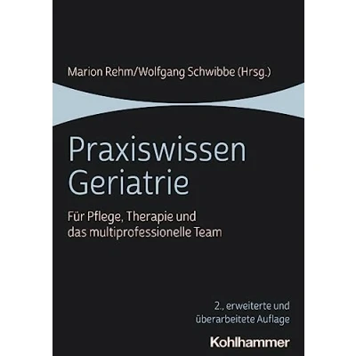 Abbildung von Praxiswissen Geriatrie: Für Pflege, Therapie und das multiprofessionelle Team