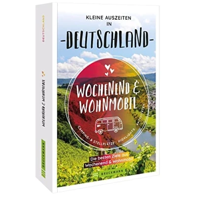 Abbildung von Bruckmann Wochenend und Wohnmobil. Kleine Auszeiten in Deutschland: Die besten Camping Stellplätze, alle Highlights Aktivitäten.