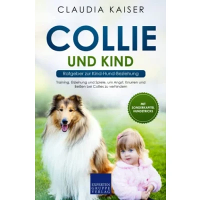 Abbildung von Collie und Kind Ratgeber zur Hund Beziehung: Training, Erziehung Spiele, um Angst, Knurren Beißen bei Collies zu verhindern