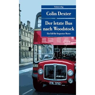 Abbildung von Der letzte Bus nach Woodstock: Kriminalroman. Ein Fall für Inspector Morse 1 (Unionsverlag Taschenbücher) (metro)