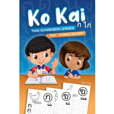 Abbildung von Thai Schreiben Lernen: Ko Kai: Schreib Alphabet für Kinder, Schreibheft zum Lernen und Üben der thailändischen Schrift