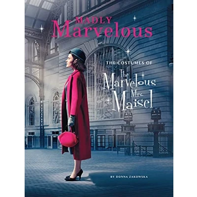 Abbildung von Madly Marvelous: The Costumes of Marvelous Mrs. Maisel