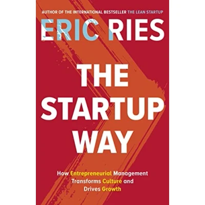 Abbildung von The Startup Way: How Entrepreneurial Management Transforms Culture and Drives Growth