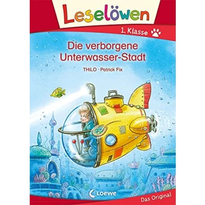 Abbildung von Leselöwen 1. Klasse Die verborgene Unterwasser Stadt: Erstlesebuch für Kinder ab 6 Jahre