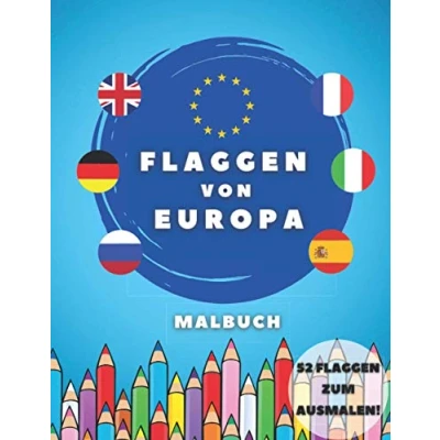 Abbildung von Flaggen Von Europa Malbuch: Kreatives Geschenk Für Alle Geografieliebhaber und Lernhilfe Kinder, Jugendliche Erwachsene