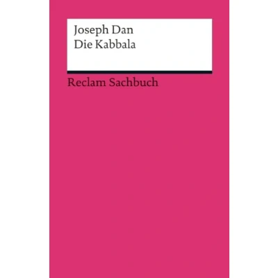 Abbildung von Die Kabbala. Eine kleine Einführung: Dan, Joseph Erläuterungen; Weltreligionen 2 (Reclams Universal Bibliothek)