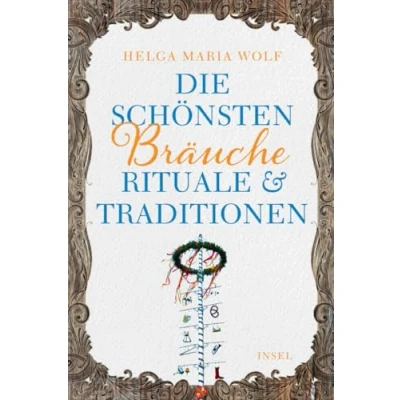 Abbildung von Die schönsten Bräuche, Rituale und Traditionen (insel taschenbuch)