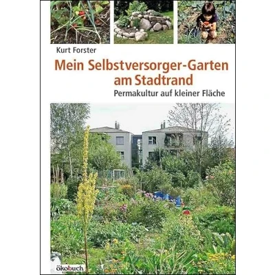 Abbildung von Mein Selbstversorger Garten am Stadtrand: Permakultur auf kleiner Fläche
