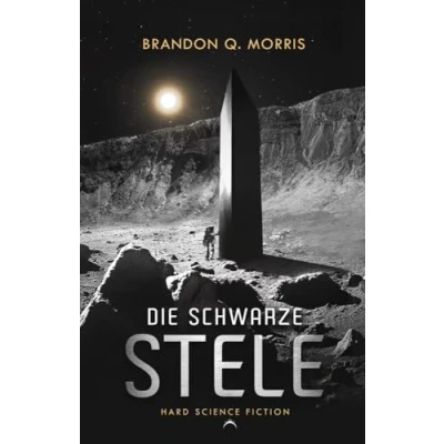 Abbildung von Die schwarze Stele: Hard Science Fiction (Der Luna Monolith, Band 1)