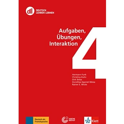 Abbildung von DLL 04: Aufgaben, Übungen, Interaktion: Buch mit DVD (DLL Deutsch Lehren Lernen: Die Fort und Weiterbildungsreihe des Goethe Instituts)