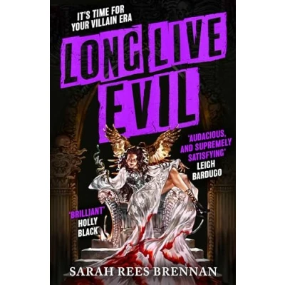 Abbildung von Long Live Evil: A story for anyone who&#039;s ever fallen the villain... (Time of iron, Book 1)