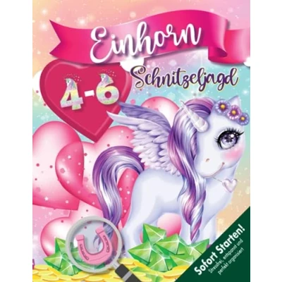 Abbildung von Einhorn Schnitzeljagd Kindergeburtstag 4 6 Jahre: Kreativ geplantes Schatzsuche Einhornspiel zum Sofort Starten mit allen Materialien für Vielbeschäftigte &amp; Liebhaber.