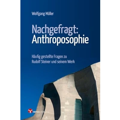 Abbildung von Nachgefragt: Anthroposophie: Häufig gestellte Fragen zu Rudolf Steiner und seinem Werk