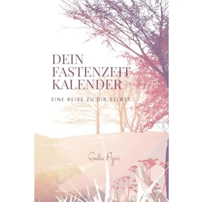 Abbildung von Dein Fastenzeit Kalender: Eine Reise zu dir selbst