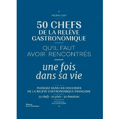 Abbildung von 50 chefs de la relève gastronomique qu&#039;il faut avoir rencontrés une fois dans sa vie