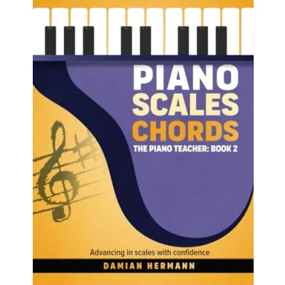 Abbildung von Piano Scales Chords: Music Book Beginner to Intermediate Teach Yourself How Play Harmonic &amp; Melodic Scales, Read Music, Chords and ... Music: Keys Harmony, Band 2)