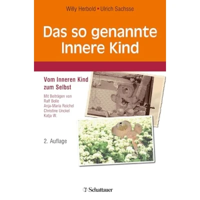Abbildung von Das so genannte Innere Kind: Vom Inneren Kind zum Selbst