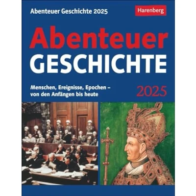 Abbildung von Abenteuer Geschichte Tagesabreißkalender 2025 Menschen, Ereignisse, Epochen von den Anfängen bis heute: Wissenskalender mit wichtigsten ... zum Abreißen (Wissenskalender Harenberg)