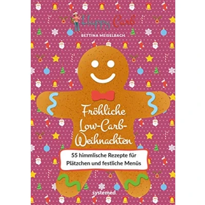 Abbildung von Happy Carb: Fröhliche Low Carb Weihnachten: 55 himmlische Rezepte für Plätzchen und festliche Menüs