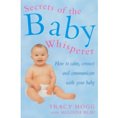 Abbildung von Secrets Of The Baby Whisperer: How to Calm, Connect and Communicate with your