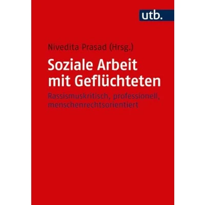 Abbildung von Soziale Arbeit mit Geflüchteten: Rassismuskritisch, Professionell, Menschenrechtsorientiert