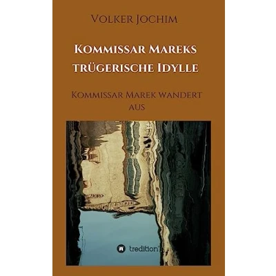 Abbildung von Kommissar Mareks trügerische Idylle: Marek wandert aus