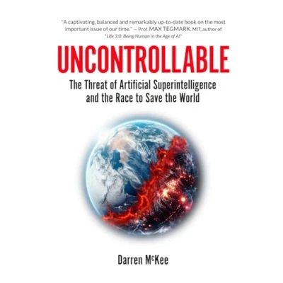 Abbildung von Uncontrollable: the Threat of Artificial Superintelligence and Race to Save World