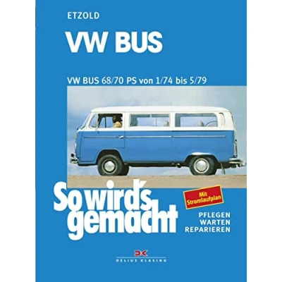 Abbildung von VW Bus T2 68/70 PS 1/74 bis 5/79: So wird&#039;s gemacht Band 18 (Print on demand)