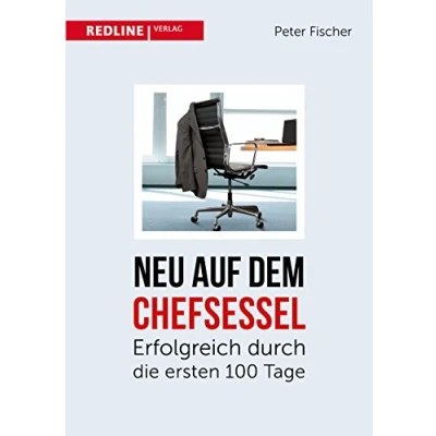 Abbildung von Neu auf dem Chefsessel: Erfolgreich durch die ersten 100 Tage