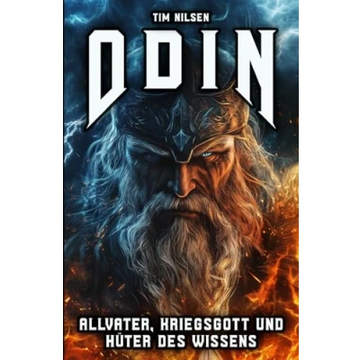 Abbildung von Odin Allvater, Kriegsgott und Hüter des Wissens: Die Legende mächtigsten Gottes der nordischen Mythologie (Nordische Mythologie, Band 12)