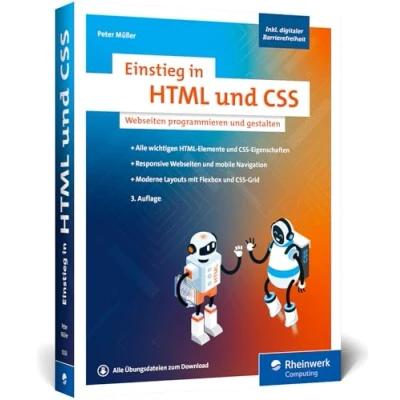 Abbildung von Einstieg in HTML und CSS: Barrierefreie responsive Webseiten erstellen mit CSS ganz ohne Vorwissen! Ausgabe 2024