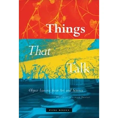 Abbildung von Things That Talk: Object Lessons from Art and Science (Mit Press)
