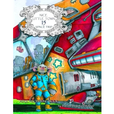 Abbildung von Nice Little Town 15 Space Trip: Adult Coloring Book (Stress Relieving Designes, Art Therapy)