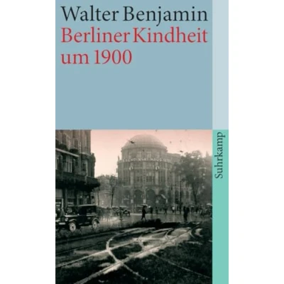Abbildung von Berliner Kindheit um neunzehnhundert: Fassung letzter Hand (Suhrkamp Letterpress)