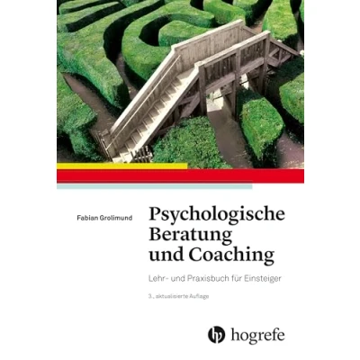 Abbildung von Psychologische Beratung und Coaching: Lehr Praxisbuch für Einsteiger
