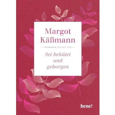 Abbildung von Sei behütet und geborgen: Gedanken, die gut tun