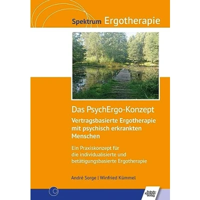 Abbildung von Das PsychErgo Konzept: Vertragsbasierte Ergotherapie mit psychisch erkrankten Menschen. Ein Praxiskonzept für die individualisierte und betätigungsbasierte (Spektrum Ergotherapie)