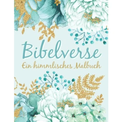 Abbildung von Bibelverse ein himmlisches Malbuch: Christliches Ausmalbuch für Erwachsene und Jugendliche mit Bibelsprüchen zum Ausmalen