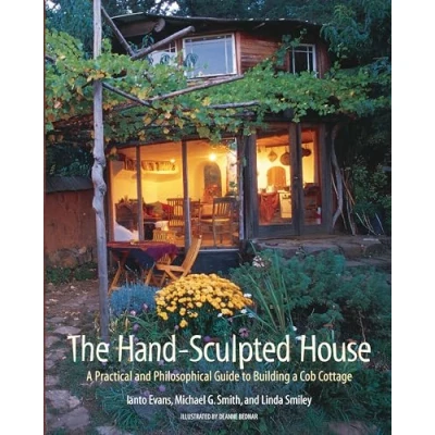 Abbildung von The Hand Sculpted House: a Philosophical and Practical Guide to Building Cob Cottage: Cottage (The Real Goods Solar Living Book)